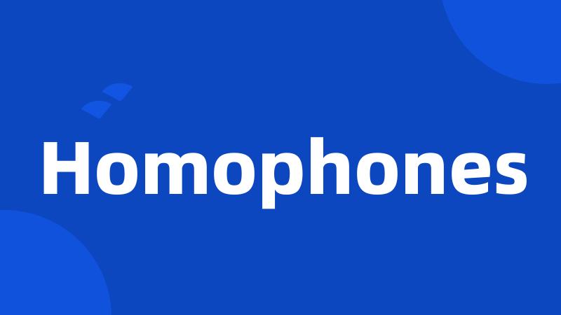 Homophones