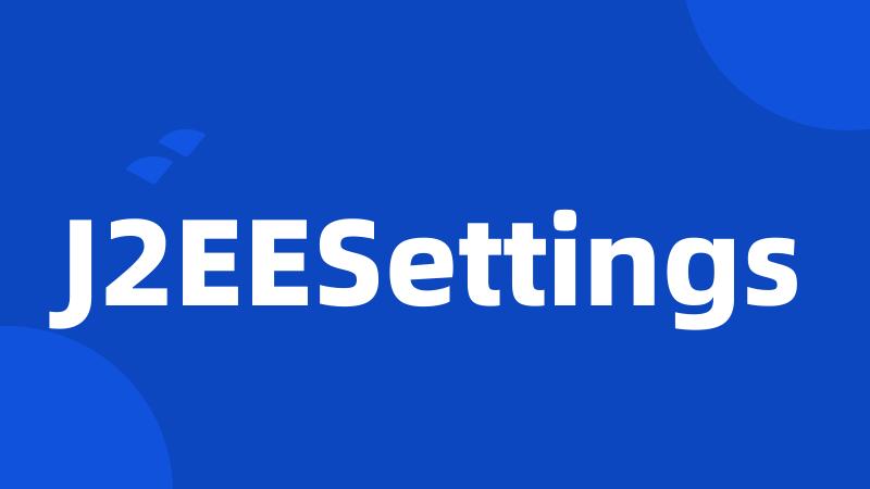 J2EESettings