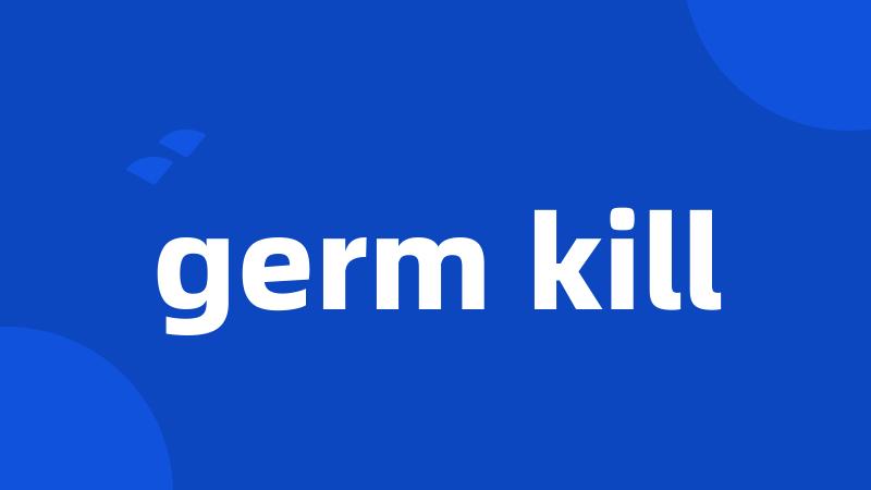 germ kill