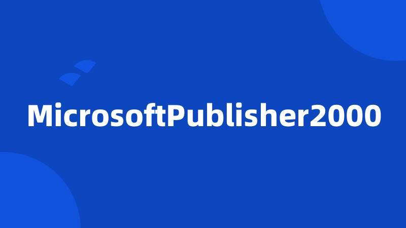 MicrosoftPublisher2000