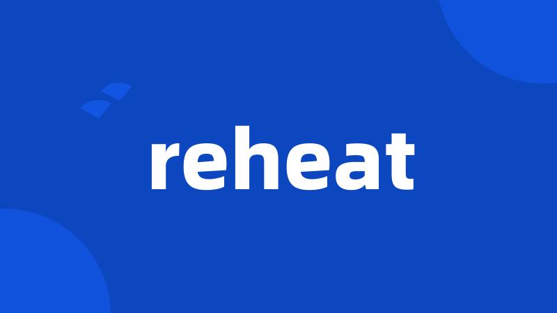 reheat