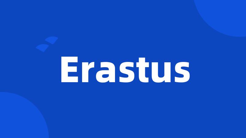 Erastus