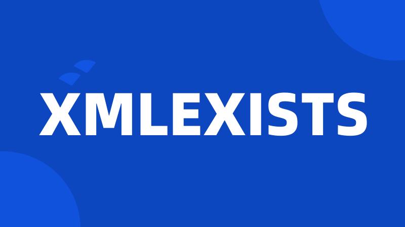 XMLEXISTS