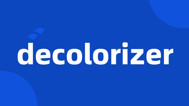 decolorizer