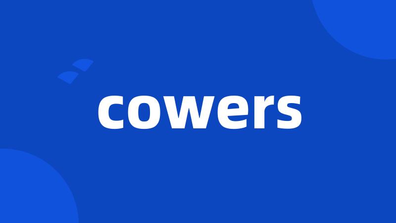 cowers