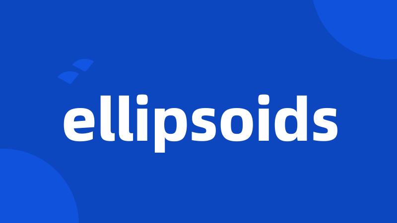 ellipsoids