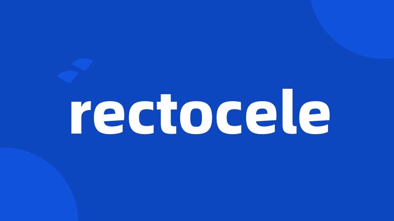 rectocele