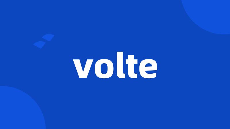 volte