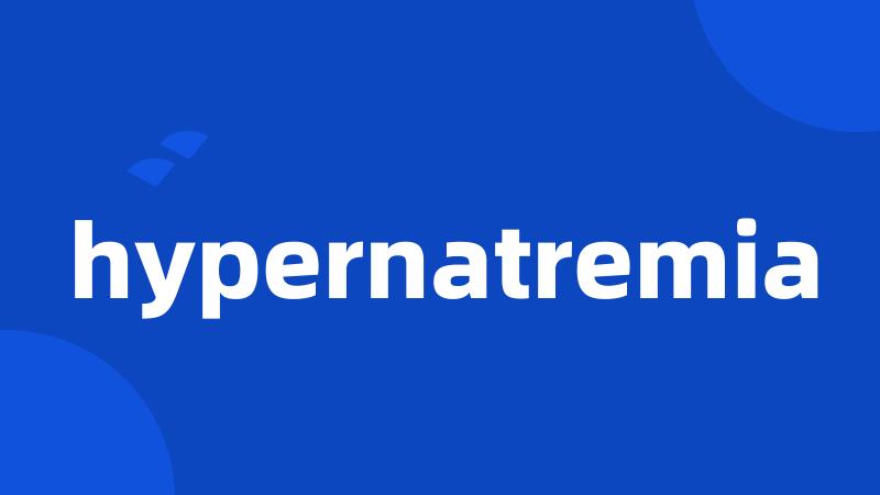 hypernatremia