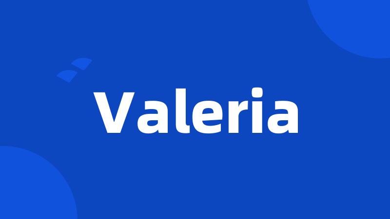 Valeria