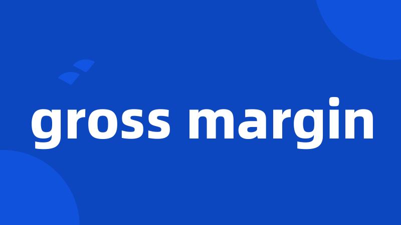 gross margin