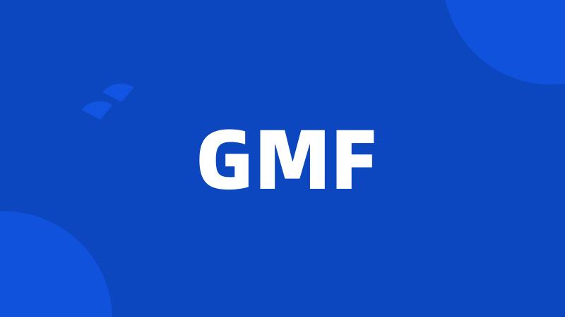 GMF