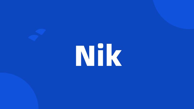 Nik