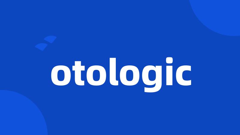 otologic