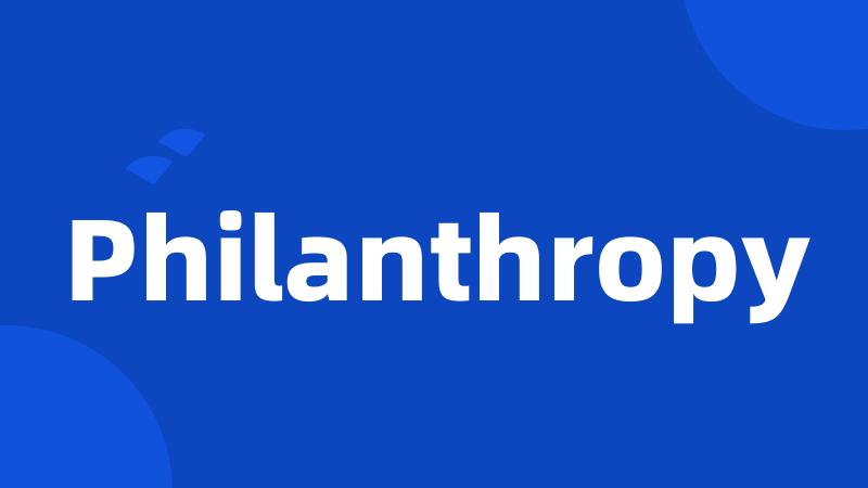 Philanthropy