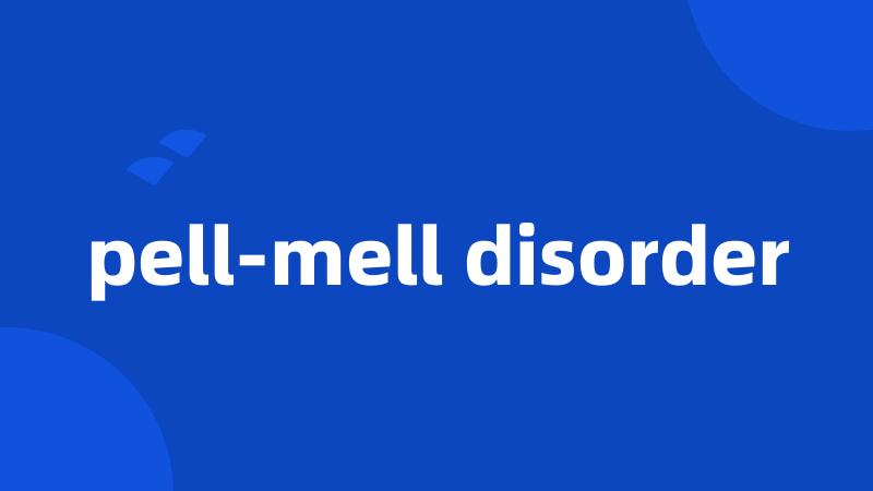 pell-mell disorder