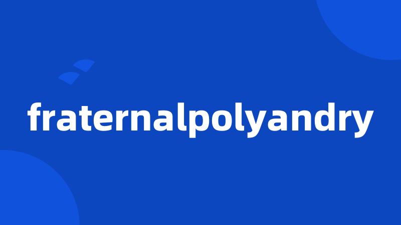 fraternalpolyandry