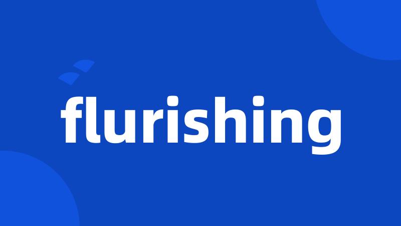 flurishing