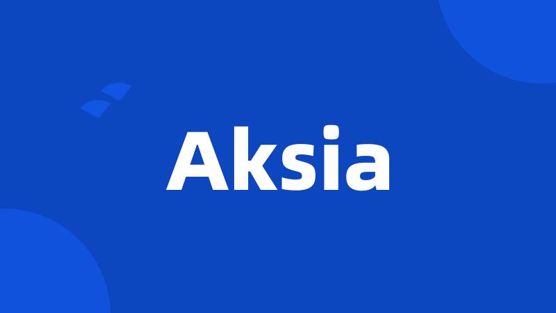 Aksia