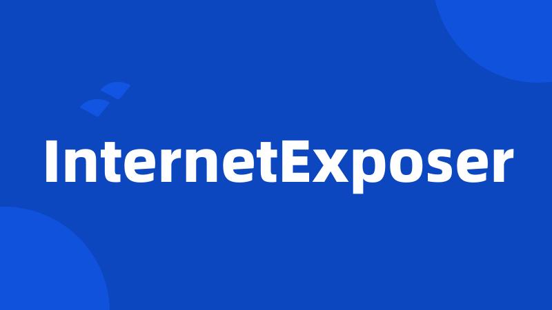 InternetExposer