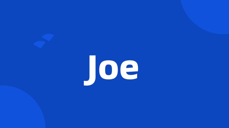 Joe