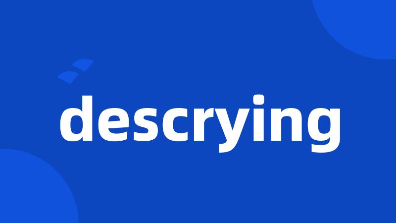 descrying