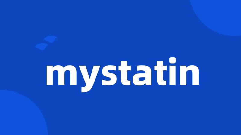 mystatin