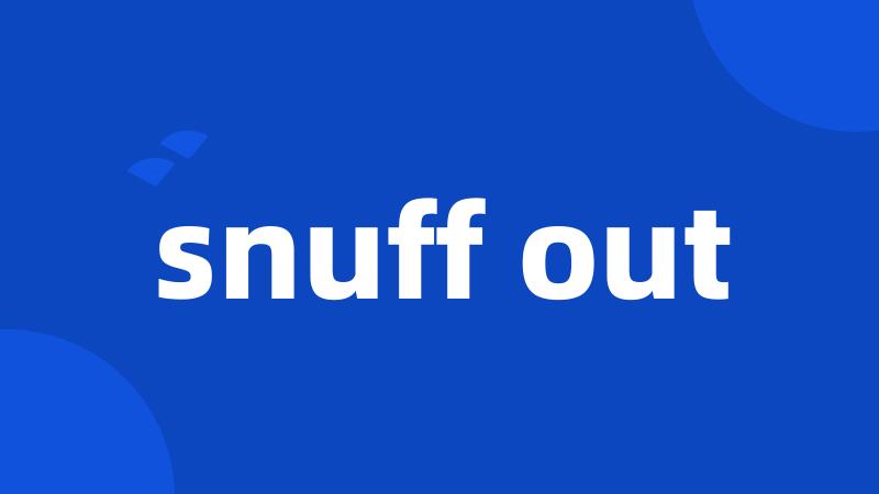 snuff out