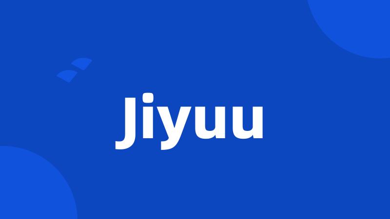 Jiyuu