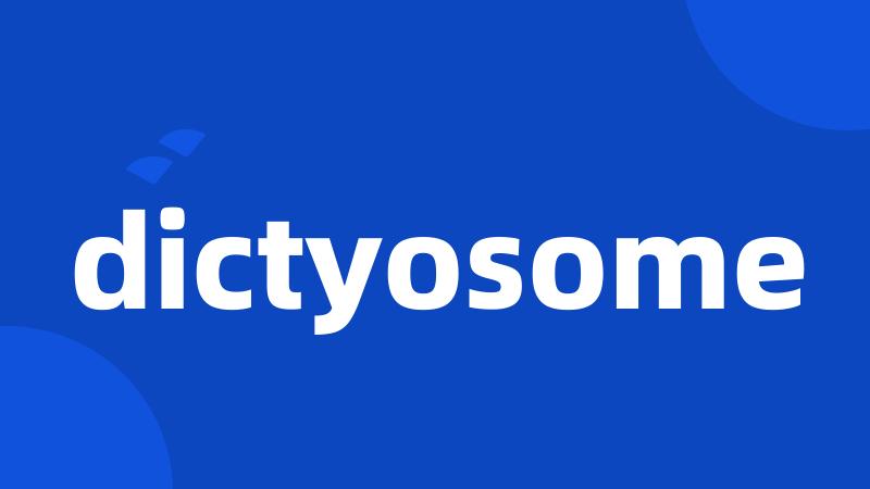 dictyosome