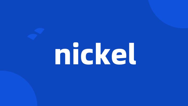 nickel