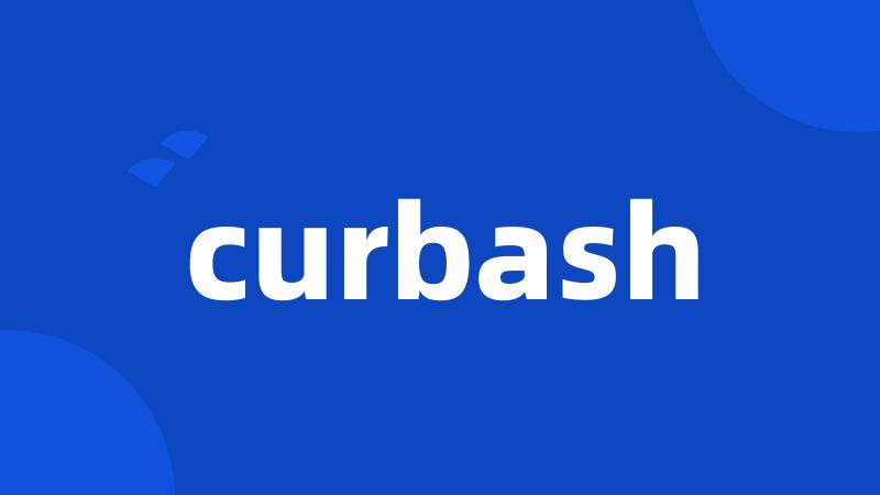 curbash