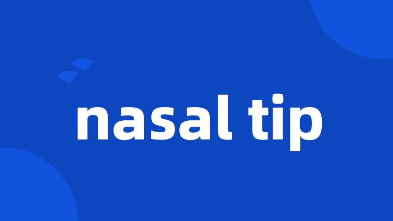 nasal tip