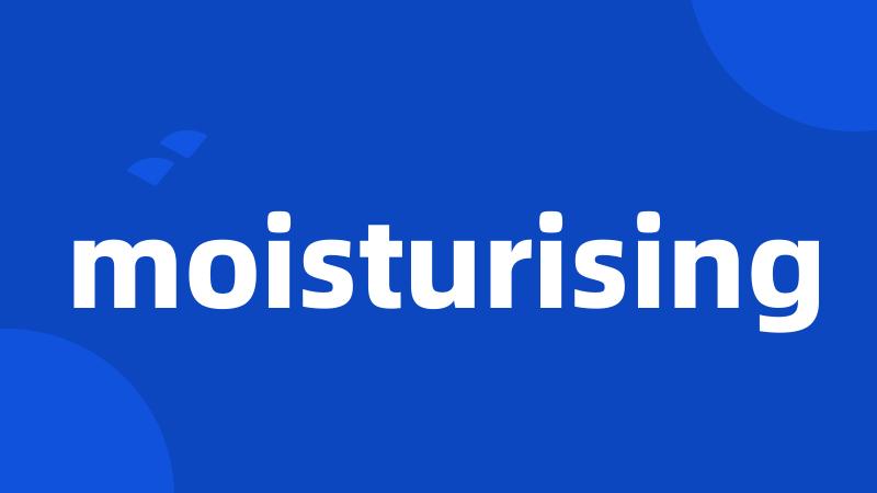 moisturising