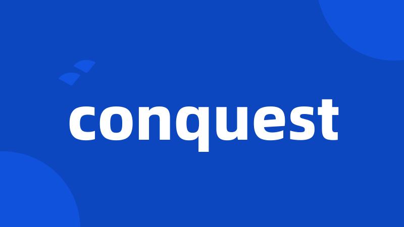 conquest