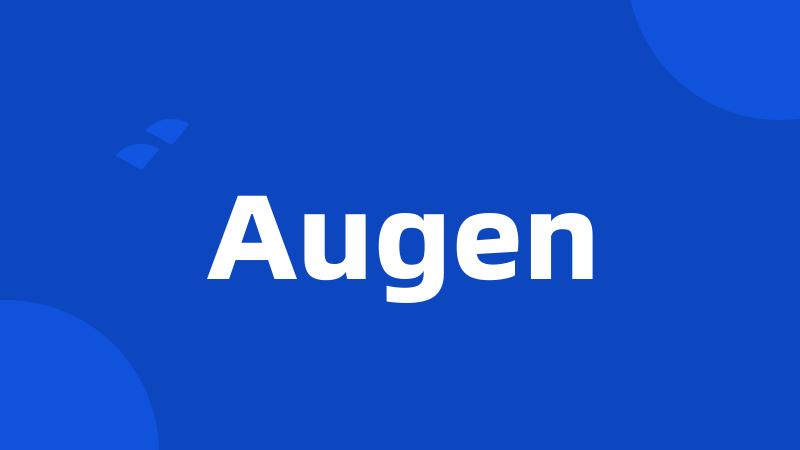 Augen