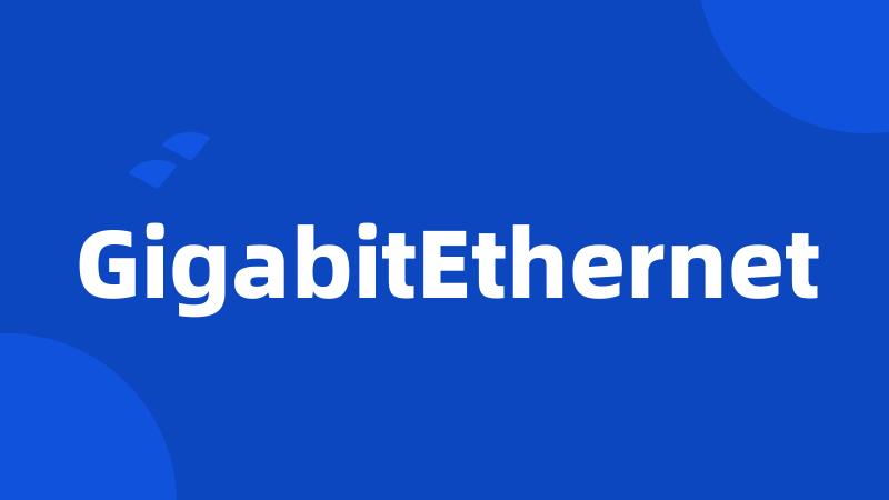 GigabitEthernet