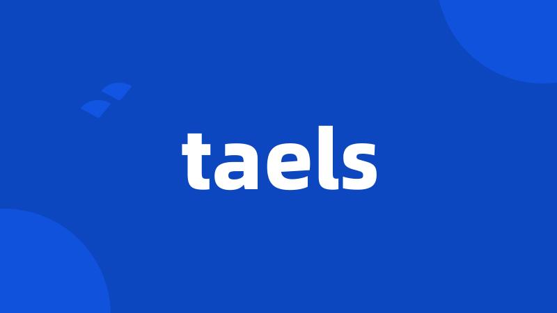 taels