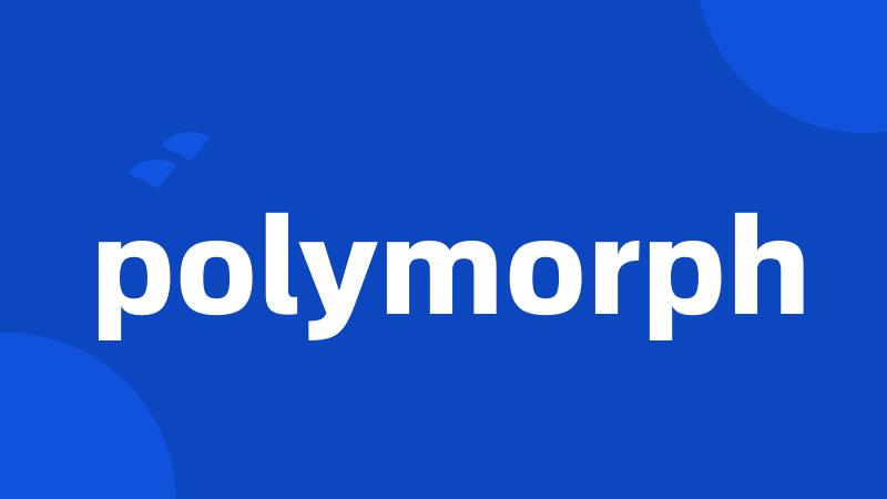 polymorph