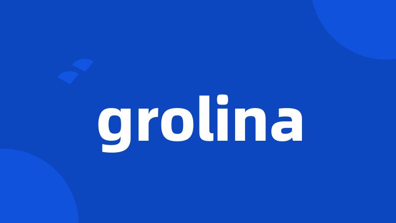 grolina