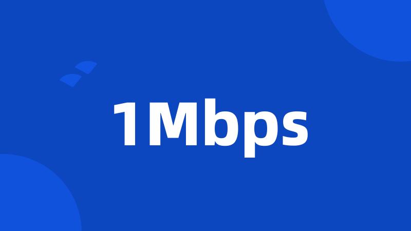 1Mbps