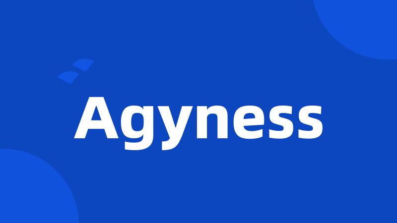 Agyness