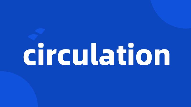 circulation