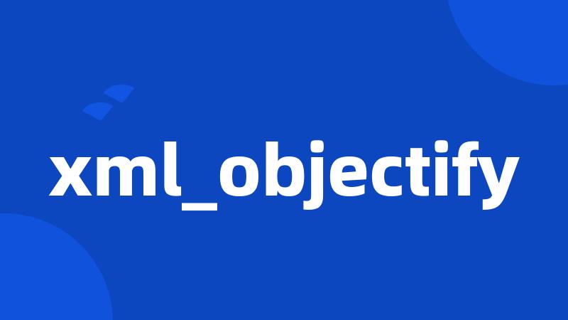 xml_objectify