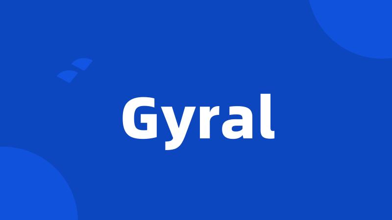 Gyral