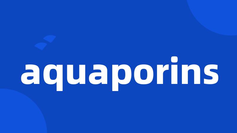 aquaporins