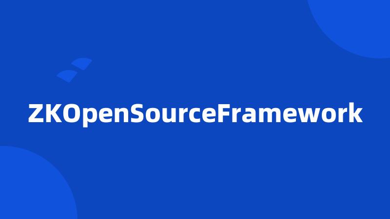 ZKOpenSourceFramework