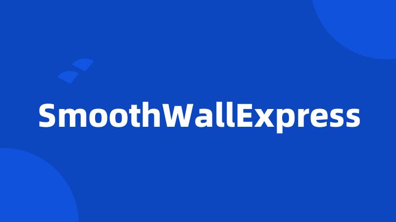 SmoothWallExpress