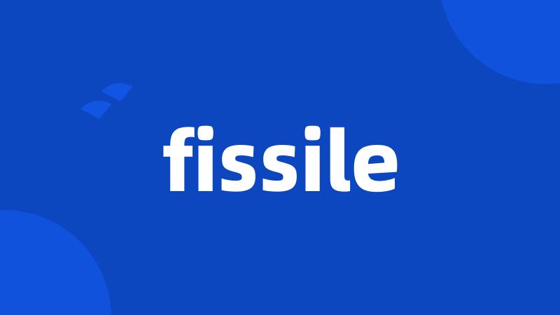 fissile