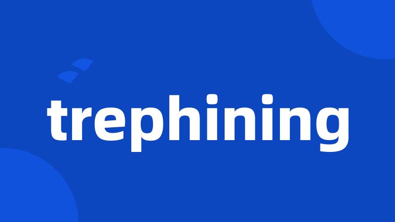 trephining